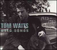 Tom Waits : Used Songs 1973-1980